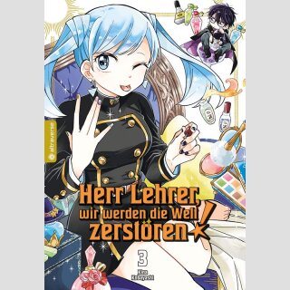 Herr Lehrer, wir werden die Welt zerstören! Bd. 3
