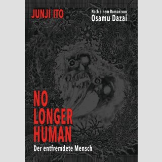 NO LONGER HUMAN Der entfremdete Mensch [Hardcover] (Einzelband)