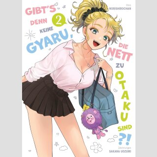Gibts denn keine Gyaru, die nett zu Otaku sind?! Bd. 2