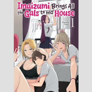 Imaizumi Brings All the Gals to His House vol. 1