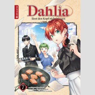Dahlia lässt den Kopf nicht hängen Bd. 7