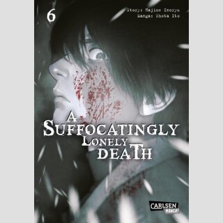 A Suffocatingly Lonely Death Bd. 6