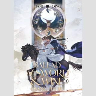 Ballad of Sword and Wine: Qiang Jin Jiu vol. 3 [Light Novel]