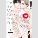 Im the Only One Who Knows Your Body Bd. 1