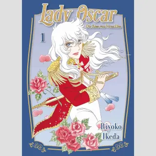 LADY OSCAR Die Rose von Versailles Bd. 1