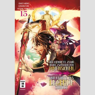 Ich kämpfte zehn Jahre zwischen den Dimensionen und kehrte als Legende zurück Bd. 15