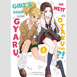 Gibts denn keine Gyaru, die nett zu Otaku sind?! Bd. 4