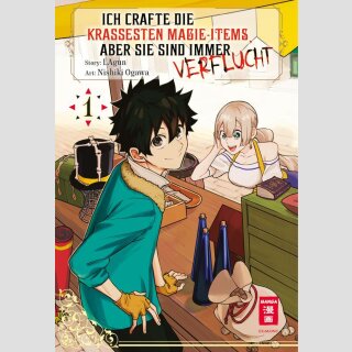 Ich crafte die krassesten Magie-Items, aber sie sind immer verflucht Bd. 1