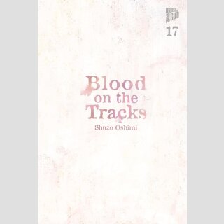 Blood on the Tracks Bd. 17 (Ende)