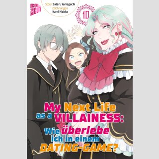 MY NEXT LIFE AS A VIILAINESS Wie überlebe ich in einem Dating-Game? Bd. 10