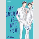 My Groom Is ... Not You! (Einzelband)