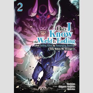 Only I Know the World Is Ending and Getting Killed by Rampaging Beasts Only Makes Me Stronger vol. 2