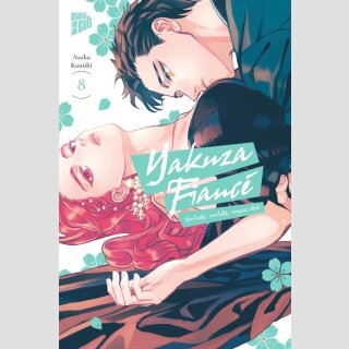 YAKUZA FIANCÉ Verliebt, verlobt, verpiss dich Bd. 8