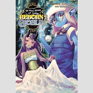 So Whats Wrong with Getting Reborn as a Goblin? vol. 8