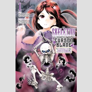 THE SKELETON ENCHANTED by the BLADE The Greatest Demon Lord, Who Conquers the Dungeon and Commands an Invincible Army vol. 1