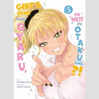 Gibts denn keine Gyaru, die nett zu Otaku sind?! Bd. 5