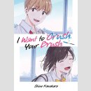 I Want to Crush Your Brush (2in1) Edition (Einzelband)