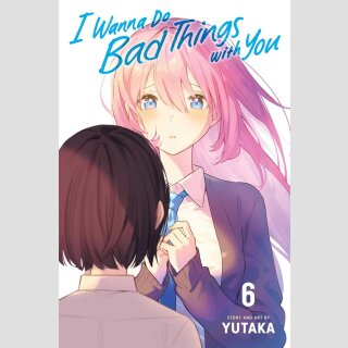 I Wanna Do Bad Things with You vol. 6