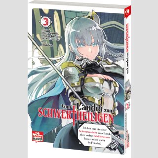 VOM LANDEI ZUM SCHWERTHEILIGEN Ich bin nur ein alter Schwertmeister vom Land, aber meine Schülerinnen lassen mich nicht in Frieden! Bd. 3