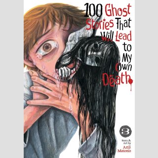 100 Ghost Stories That Will Lead to My Own Death vol. 3
