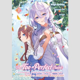 THE TOO-PERFECT SAINT Tossed Aside by My Fiancé and Sold to Another Kingdom Bd. 2