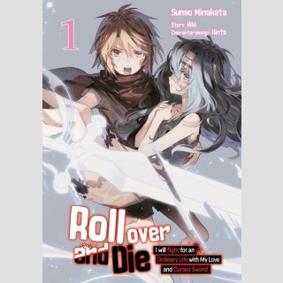 ROLL OVER AND DIE: I Will Fight for an Ordinary Life with My Love and Cursed Sword Bd. 1