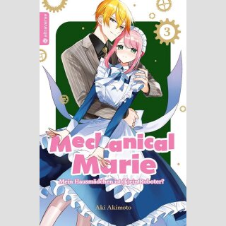 MECHANICAL MARIE Mein Hausmädchen ist (k)ein Roboter! Bd. 3