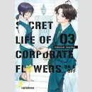 SECRET LIFE  of CORPORATE FLOWERS On & Off Bd. 3