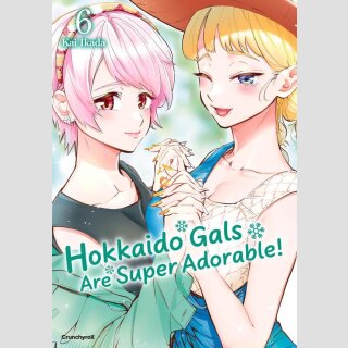 Hokkaido Gals Are Super Adorable! Bd. 6