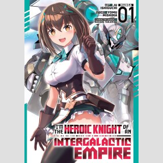Im the Heroic Knight of an Intergalactic Empire! vol. 1