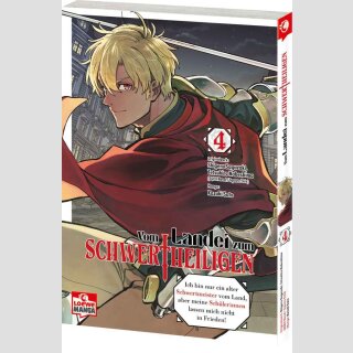 VOM LANDEI ZUM SCHWERTHEILIGEN Ich bin nur ein alter Schwertmeister vom Land, aber meine Schülerinnen lassen mich nicht in Frieden! Bd. 4