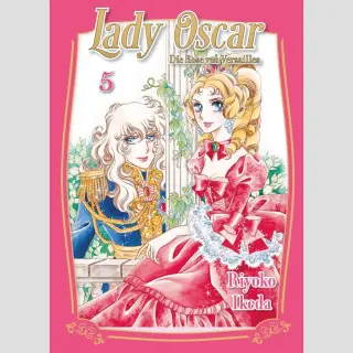 LADY OSCAR Die Rose von Versailles Bd. 5