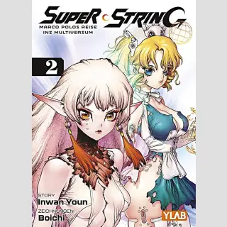 SUPER STRING Marco Polos Reise ins Multiversum Bd. 2