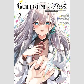 GUILLOTINE BRIDE I’m Just a Dragon Girl Wholl Destroy the World vol. 2 (Final Volume)