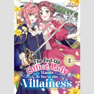 The Fed-Up Office Lady Wants to Serve the Villainess vol. 2