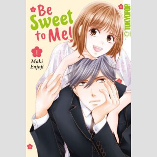 Be Sweet to Me! Bd. 1