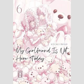 My Girlfriend Is Not Here Today Bd. 6