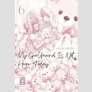 My Girlfriend Is Not Here Today Bd. 6