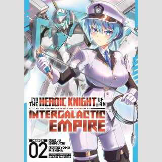 Im the Heroic Knight of an Intergalactic Empire! vol. 2