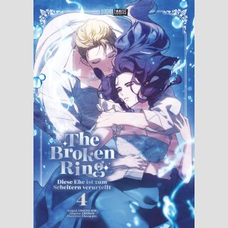 THE BROKEN RING Diese Ehe ist zum Scheitern verurteilt Bd. 4