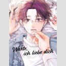 Warte, ich liebe dich Bd. 2 (Ende)