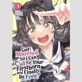 Get Married So I Can Curse Your Firstborn and Finally Be Free! vol. 1