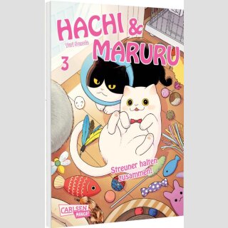 HACHI & MARURU Streuner halten zusammen! Bd. 3