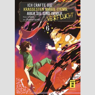 Ich crafte die krassesten Magie-Items, aber sie sind immer verflucht Bd. 6