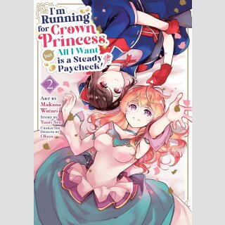 Im Running for Crown Princess, but All I Want is a Steady Paycheck! vol. 2