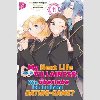 MY NEXT LIFE AS A VIILAINESS Wie überlebe ich in einem Dating-Game? Bd. 11