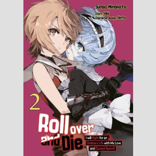 ROLL OVER AND DIE: I Will Fight for an Ordinary Life with My Love and Cursed Sword Bd. 2