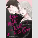 You Might as Well be the One Bd. 3