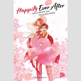 HAPPILY EVER AFTER Auch im nächsten Leben will ich dich heiraten Bd. 3