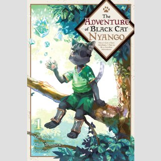 THE ADVENTURE OF BLACK CAT NYANGO Since I Got a Rare Attribute, I Aim to Be a Carefree Adventurer vol. 1